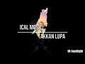 Download Lagu Ical Mosh - Takkan Lupa (Unplugged Version)(Lyric)