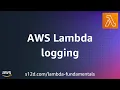 AWS Lambda logging AWS Lambda Fundamentals
