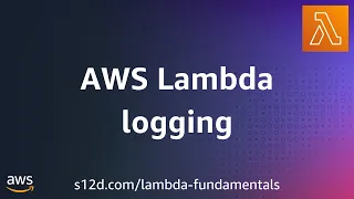 AWS Lambda logging AWS Lambda Fundamentals