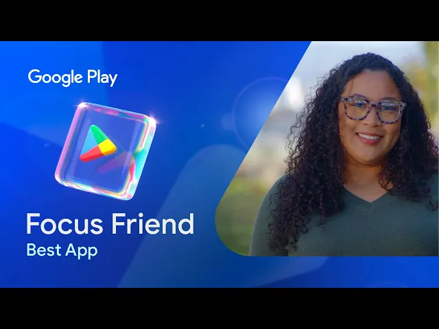 Focus Friend wins Google Play's 2025 Best App award