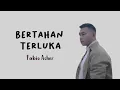 Fabio Asher - Bertahan Terluka (Lirik)