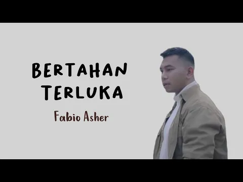 Download MP3 Fabio Asher - Bertahan Terluka (Lirik)