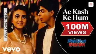 ae kash ke hum full video kabhi haan kabhi naa shah rukh khan suchitra kumar sanu