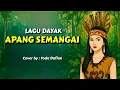 Download Lagu Apang Semangai | Lagu Dayak | cover terbaru 2025