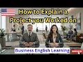 How to explain a project you workede on Business English Learning