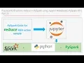 Practical RDD action reduce in PySpark using Jupyter PySpark 101 Part 25 DM DataMaking