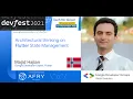 Architectural thinking on Flutter State Management Majid Hajian 2021