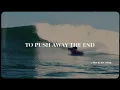 To Push Away the End An Album Surf Short Film