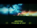 Lagu Miracles of God - JetchMan