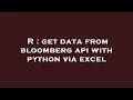 R get data from bloomberg api with python via excel