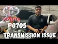 Toyota P0705 Transmission shift issue