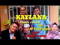 Kaylana cipt. M Yusuf Gayos