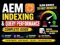 Master AEM Indexing Query Performance Fix Slow Queries in Adobe Experience Manager