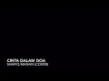 CINTA DALAM DOA // SHAFIQ MANAN (COVER)