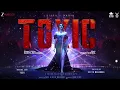 Toxic | Rocking Star Yash, Kiara Advani | Vishal Mishra & Hanita Bhambri