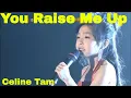 You Raise Me Up 谭芷昀  Celine Tam