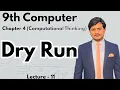 Dry Run Dry Run of Flowchart and Pseudocode 9th Computer - Chapter 4