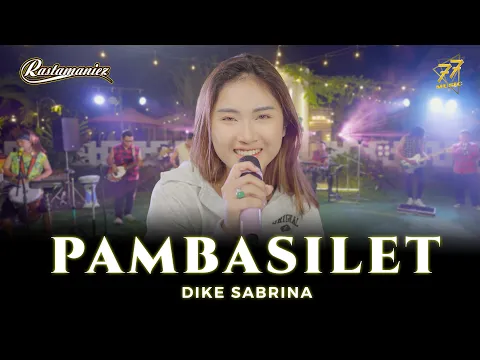 Download MP3 DIKE SABRINA - PAMBASILET | Dua Tahun Ngana Sa Tinggal | Ft. RASTAMANIEZ ( Official Music Video )