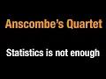 Anscombe s Quartet why statistics is not enough