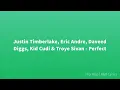 Justin Timberlake, Eric Andre, Daveed Diggs, Kid Cudi & Troye Sivan - Perfect (Lyrics)