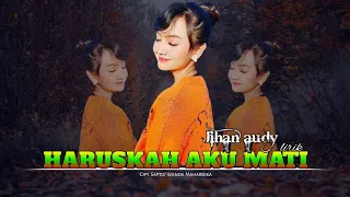 Download #jihanaudy #HaruskahAkuMati               Jihan Audy - Haruskah Aku Mati ( lirik ) MP3