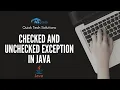 What is Checked and Unchecked exception in Java Java tutorial for beginners Java Tips