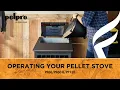 Operating Your PelPro PP60 PP6-B PP130 Pellet Stove