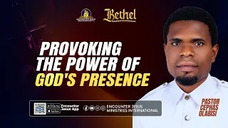 Bethel: Provoking the Power of God's Presence || 23.10.22026 || Pastor Cephas Olabisi.