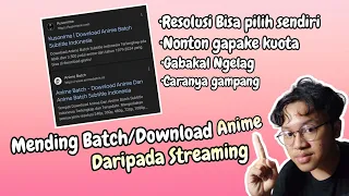 cara batch download anime di hp dan laptop dengan mudah