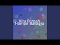 Download Lagu Kita Pernah Hampir Bahagia