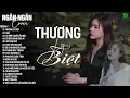 Download Lagu THƯƠNG LY BIỆT, THUYỀN QUYÊN - ALLBUM BALLAD TOP XU HƯỚNG CỰC HÓT 2025 - NGÂN NGÂN COVER TRIỆU VIEW