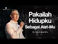 Download Lagu Pakailah Hidupku Sebagai Alat-Mu - Ps. Philip Mantofa (Official Philip Mantofa)