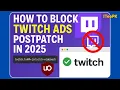 How to Block Twitch Ads PostPatch in 2025 Working Method with uBlock Origin Verified Test