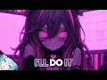 Lagu Nightcore - I'll Do It - (Lyrics)