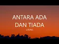 Download Lagu Utopia - Antara Ada Dan Tiada I Lirik Lagu Indonesia