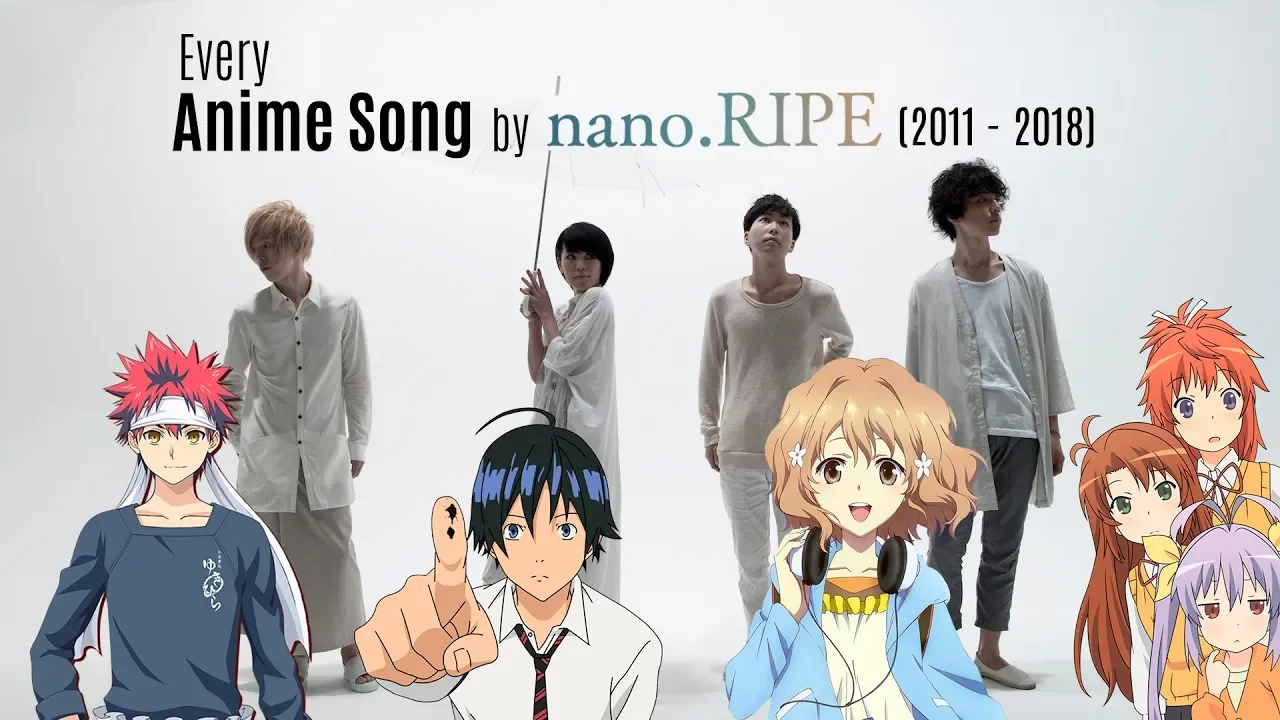 Every Anime Song by nano.RIPE (2011-2018) Every Anime Song by nano.RIPE (2011-2018)