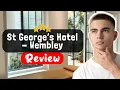 St George s Hotel - Wembley London Review