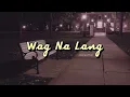 Download Lagu Wag Na Lang - Joshua Mari | (Lyric Video)