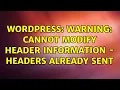 Wordpress Warning Cannot modify header information - headers already sent