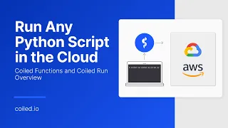 Run Python Scripts in the Cloud with Coiled