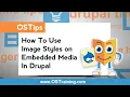 How To Use Image Styles on Embedded Media In Drupal