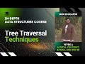 Tree Traversal Techniques Data Structures Lecture 32 The cs Underdog