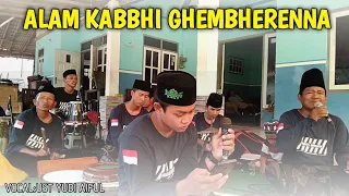 Download ALAM KABBHI GHEMBERENNA AL MAHABBAH || HADRAH NURUL AUTHON MP3