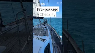 Sailing Pre-passage Check Number 7 #shorts