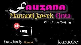 Download fauzana - mananti jawek cinto Karaoke MP3