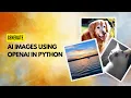 Generate AI Images using OpenAI library in Python