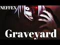 AMV Mix - Graveyard NEFFEX