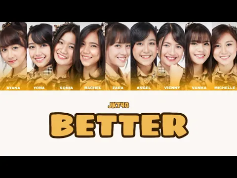 Download MP3 JKT48 - BETTER (Lyrics Color Coded) - Wisuda Kelopak Kelopak Bunga Sakura