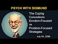 The Coping Conundrum Emotion-Focused vs Problem-Focused Strategies Psych with Sigmund