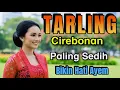 Download Lagu TARLING CIREBONAN PALING SEDIH BIKIN MERINDING - LAGU DAERAH KOLEKSI ALBUM SUPER BASS EMPUK-PANTURA